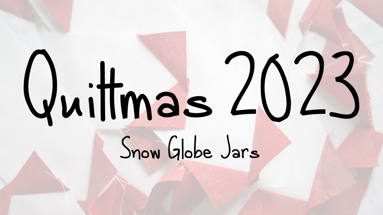 Quiltmas 2023 - Snow Globe Jars Star Sashing Creation