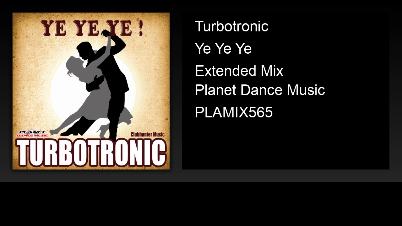 Turbotronic - Ye Ye Ye (Extended Mix)