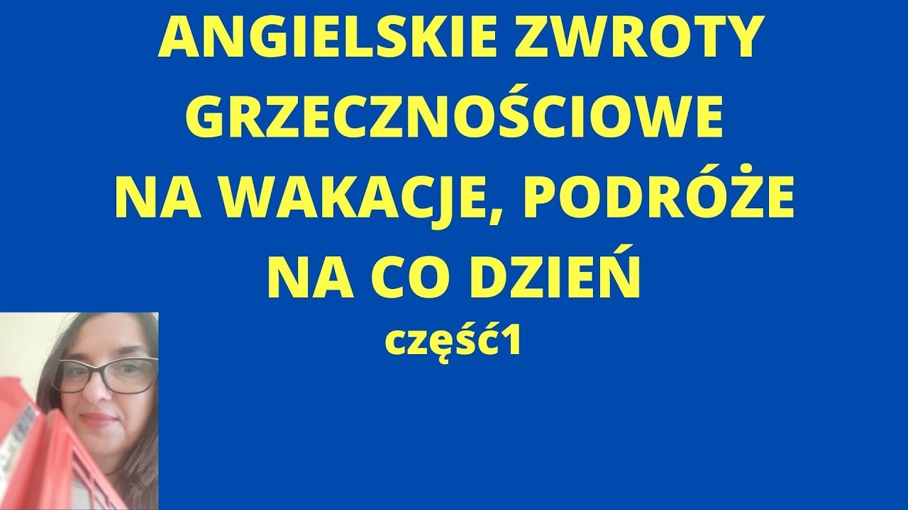 Angielski na wakacje, podróże, angielskie zwroty grzecznościowe