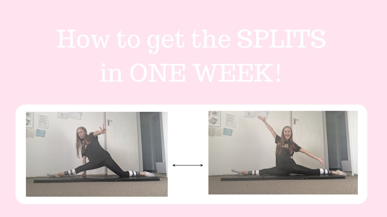 How to get the SPLITS in ONE WEEK!! Xxx