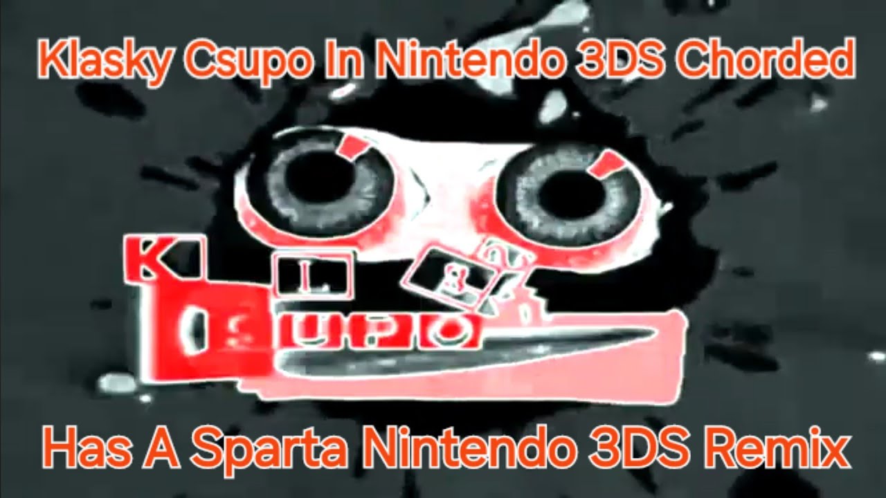 Klasky Csupo In Nintendo 3DS Chorded Has A Sparta Nintendo 3DS Remix Ft Klasky Csupo Nintendo 3DS