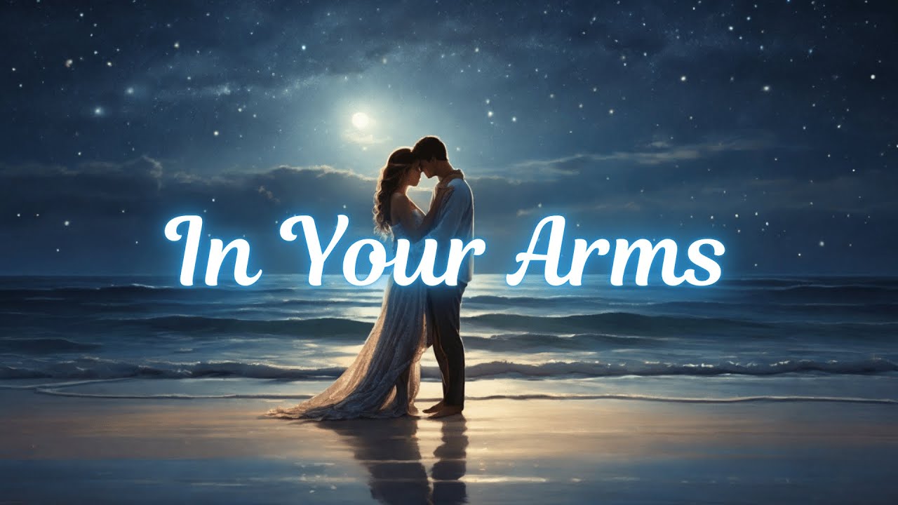 In Your Arms - Beautiful Love Song | Emotional and Heartfelt