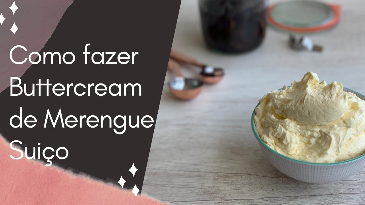 COMO FAZER BUTTERCREAM DE MERENGUE SUÍÇO | NANI MANTOVANI
