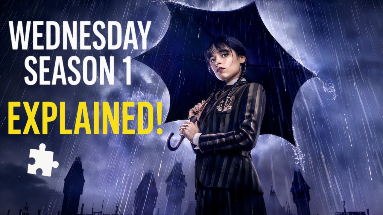 Wednesday Season 1 Explained Simply | Nevermore, Mysteries & What You Missed!