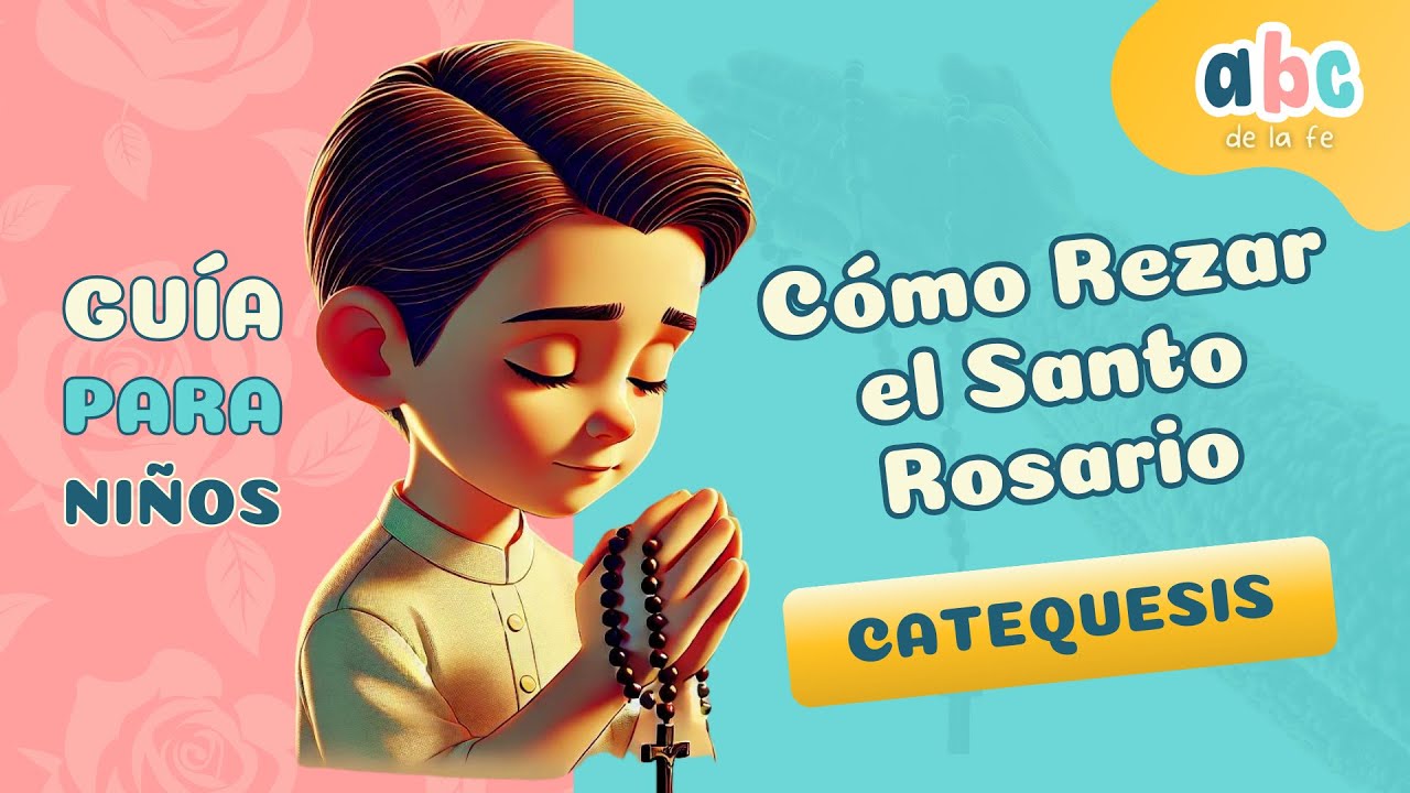 C&oacute;mo Rezar el Santo Rosario | Gu&iacute;a para Ni&ntilde;os