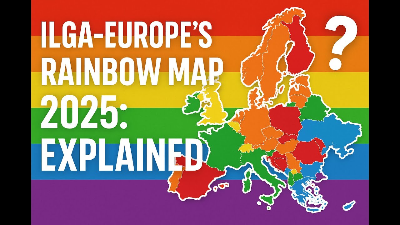 🏳️&zwj;🌈 ILGA-Europe&rsquo;s Rainbow Map 2025: Explained 🏳️&zwj;⚧️
