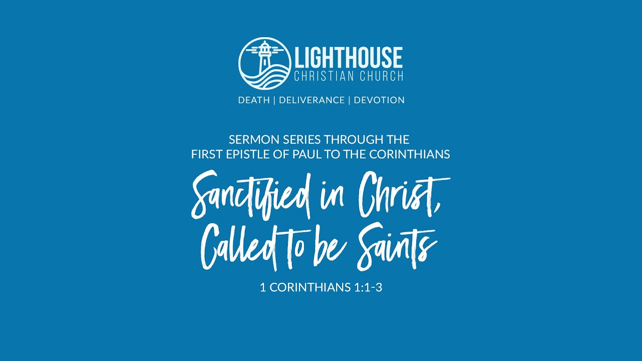 Sanctified in Christ, Called to be Saints | 1 Corinthians 1:1-3