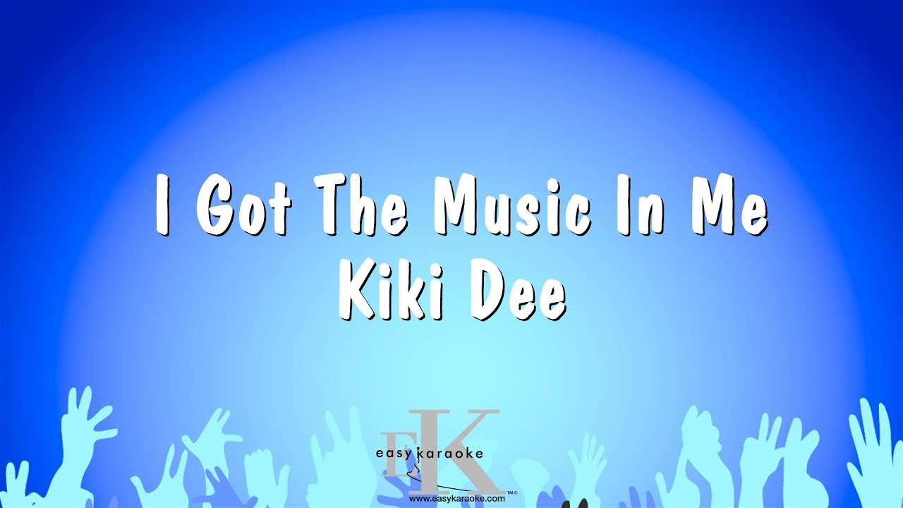 I Got The Music In Me - Kiki Dee (Karaoke Version)