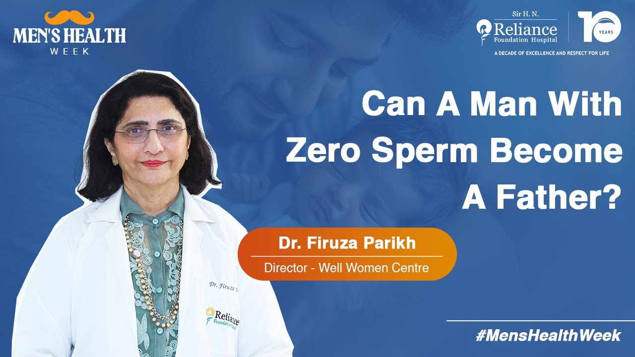 Can a Man with Zero Sperm Still Become a Father? | Dr. Firuza Parikh Explains