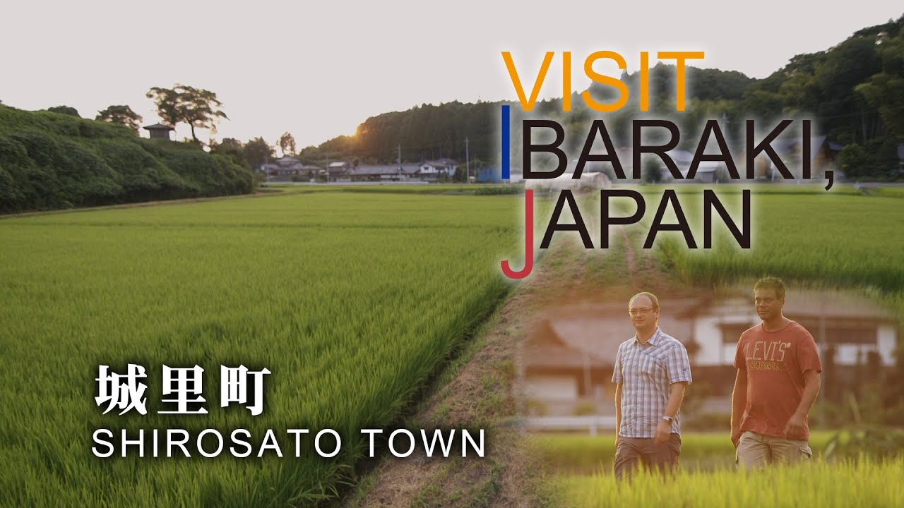 城里町-SHIROSATO TOWN- VISIT IBARAKI,JAPAN GUIDE
