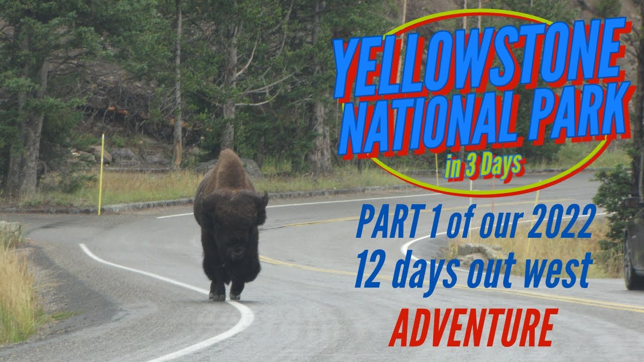 2022 Out West Vacation PART 1 Yellowstone