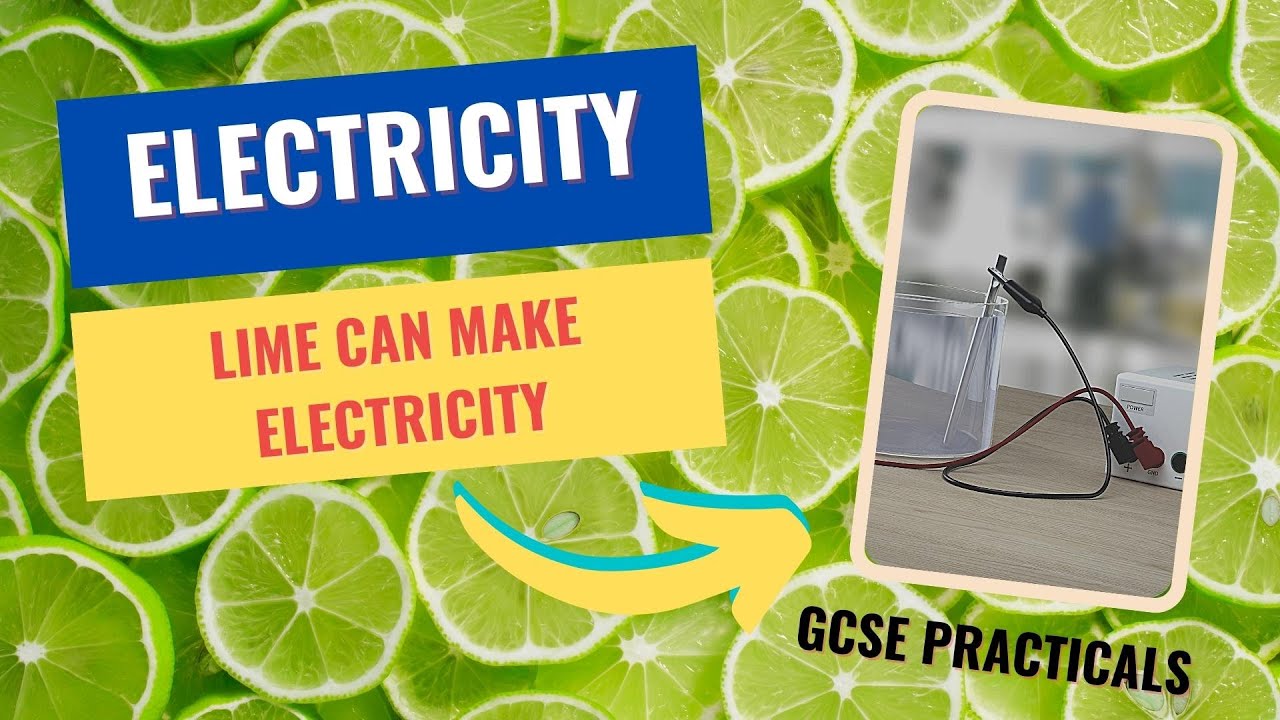 Using a lime fruit to make electricity - science practicals for grade 10, 1 1, gcse science