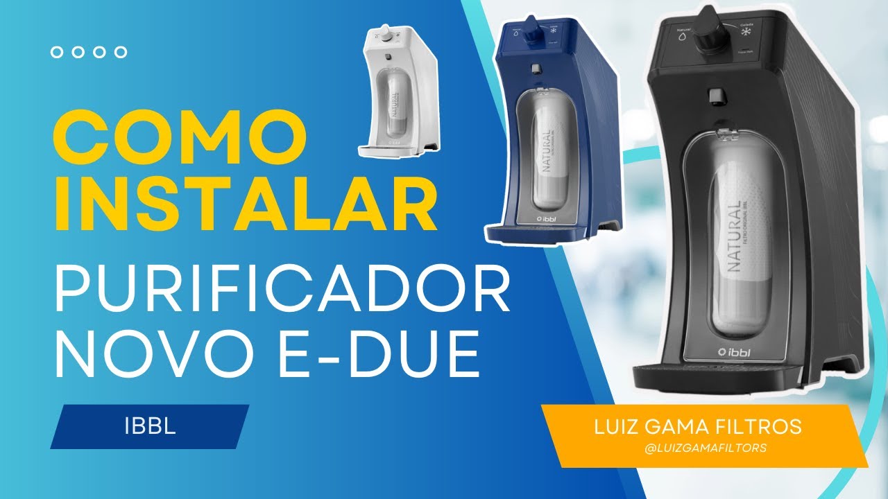 Como instalar purificador de água novo E-due Ibbl