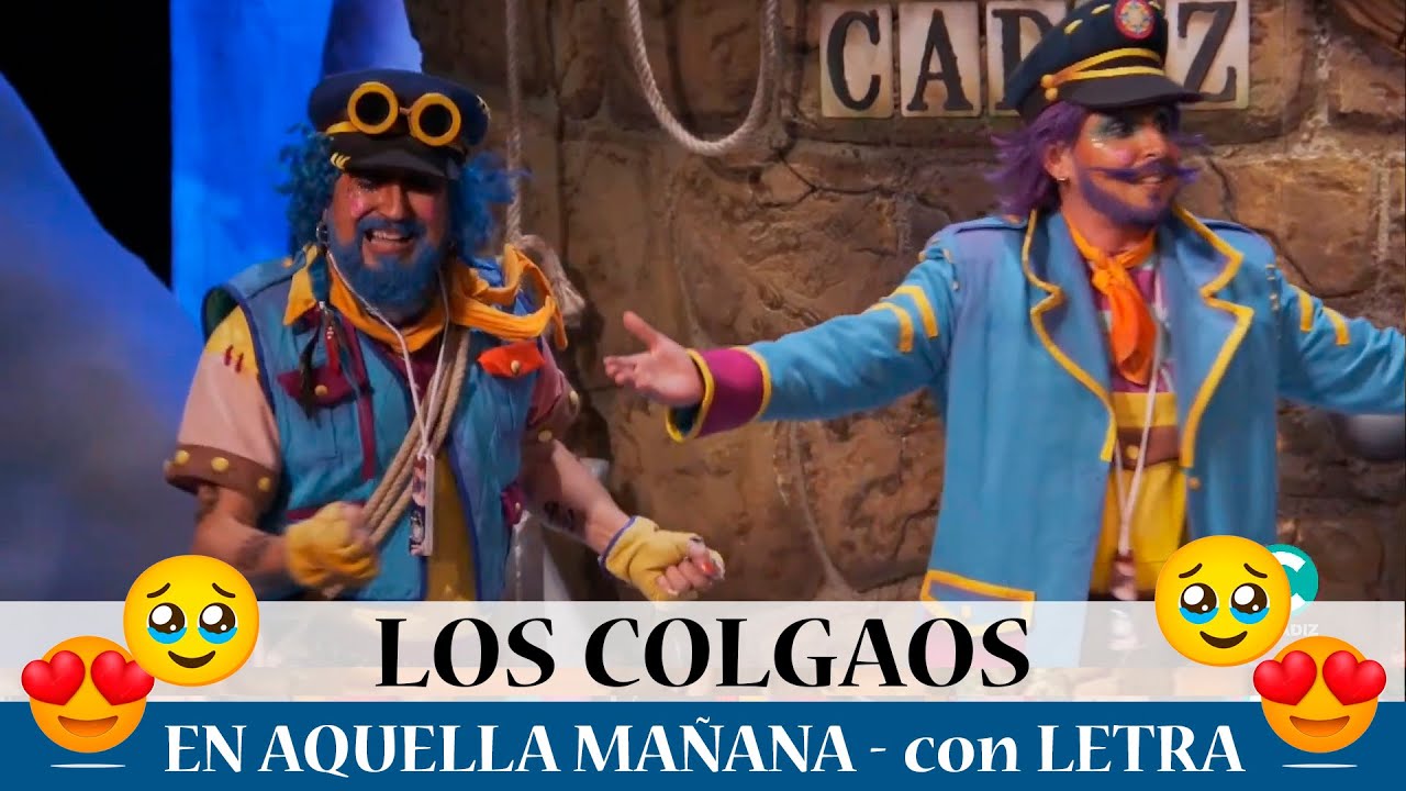 LOS COLGAOS, Comparsa, En aquellas ma&ntilde;anas, pasodoble con letra a la juventud #carnavaldecadiz