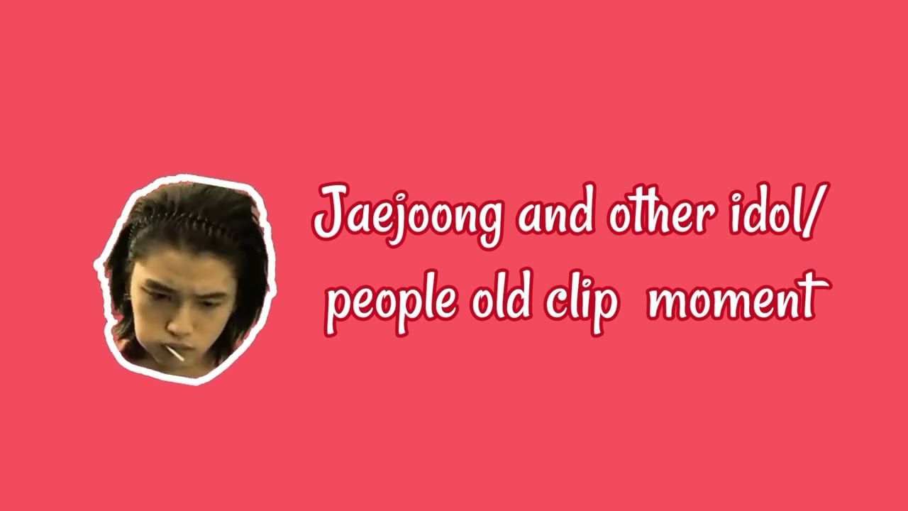 jaejoong and other idol old clip moment