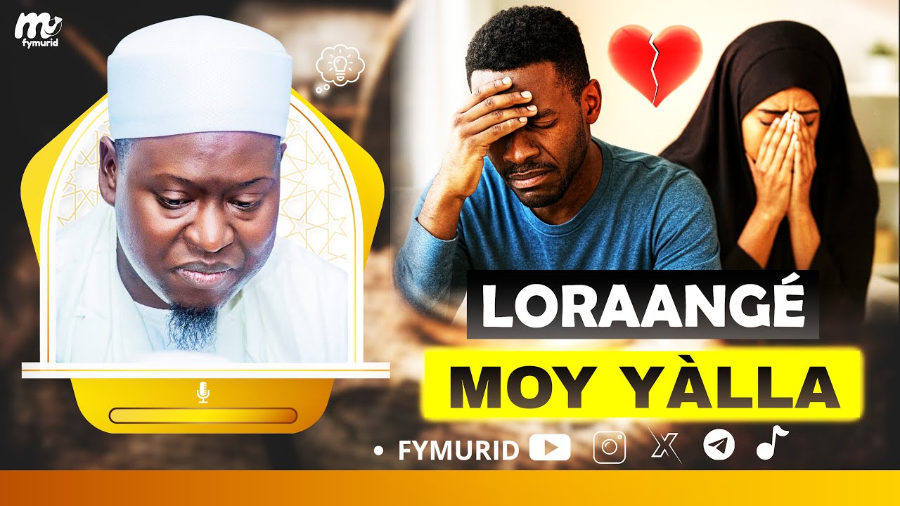 LORAANGE YI NEK CI MOY YÀLLA / Par Serigne Ahmadou Mbacké Darou Moukhty
