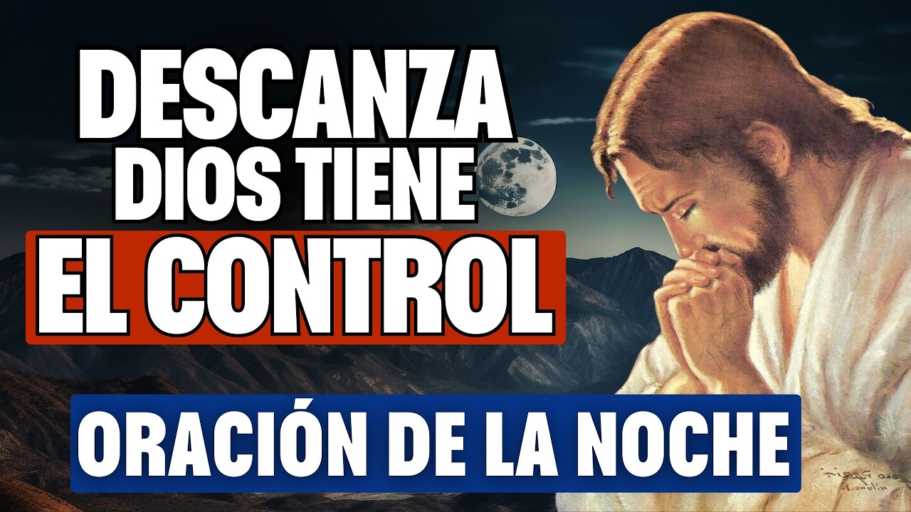 ORACIÓN DE LA NOCHE DE HOY LUNES 23 DE FEBRERO | Que tu presencia me abrace esta noche