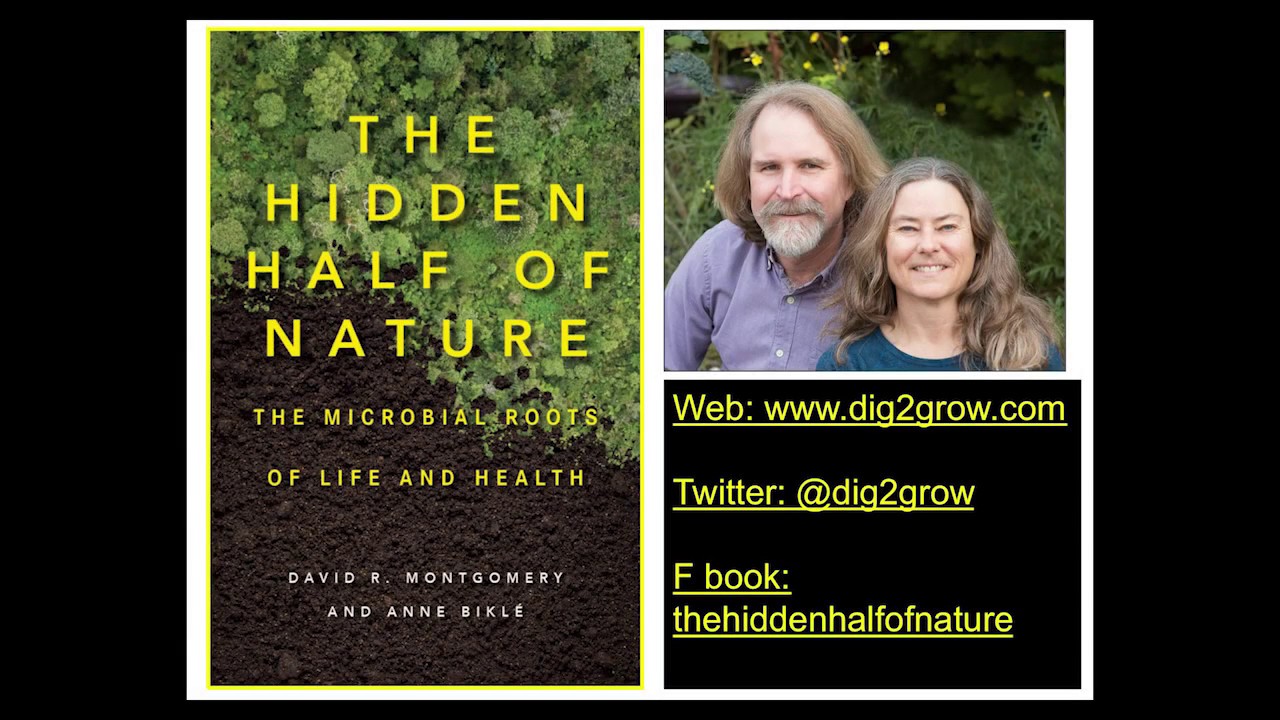 Montgomery Fellow David Montgomery presents THE HIDDEN HALF OF NATURE