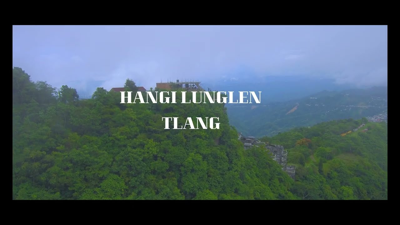 HANGI TLANG, AIZAWL (DRONE SHOOT)