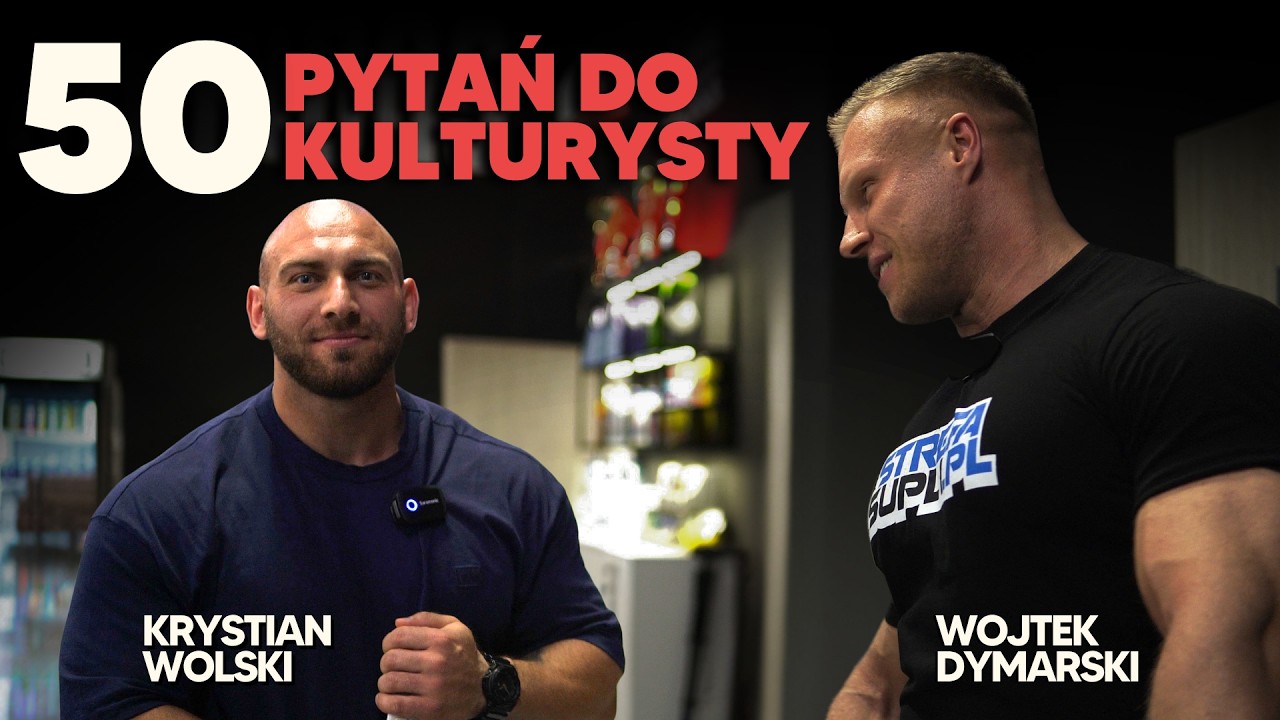 50 Pytań do Kulturysty | Krystian Wolski | Human Protect | Nowa Seria | Wojtek Dymarski
