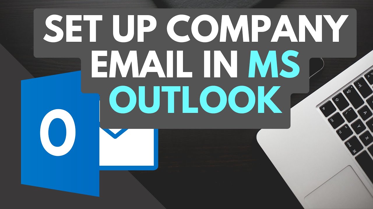 Set up a Company Email in MS Outlook