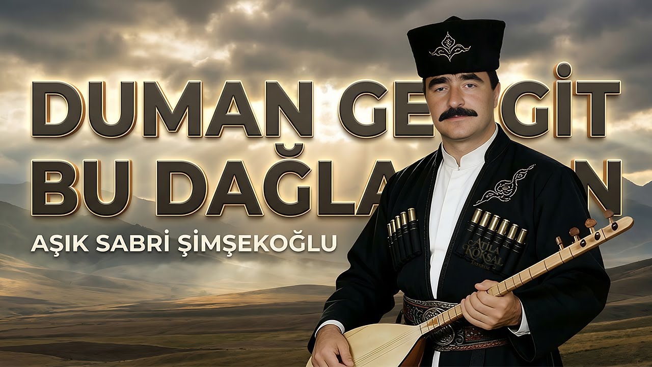 DUMAN GEL GİT BU DAĞLARDAN – Aşık Sabri Şimşekoğlu | En Efsane Yorum