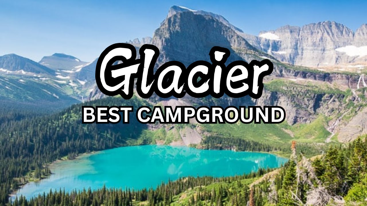 BEST Campground in Glacier National Park | FULL TOUR