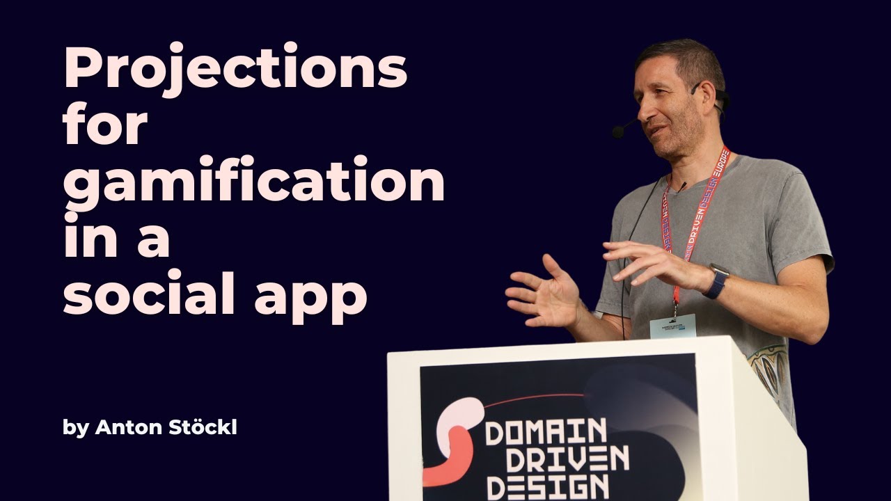 Projections for gamification in a social app - Anton Stöckl - DDD Europe 2023