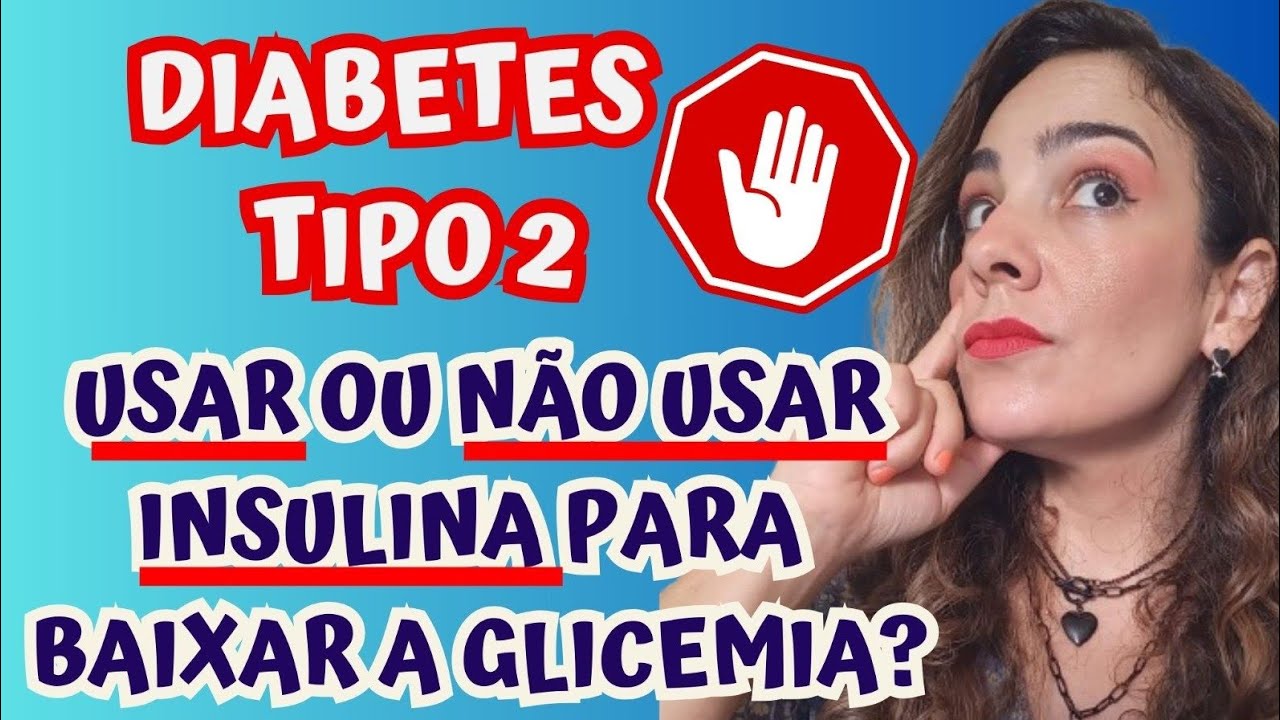 Diabetes Tipo 2! Usar Ou Não Usar Insulina Para Baixar A Glicemia?