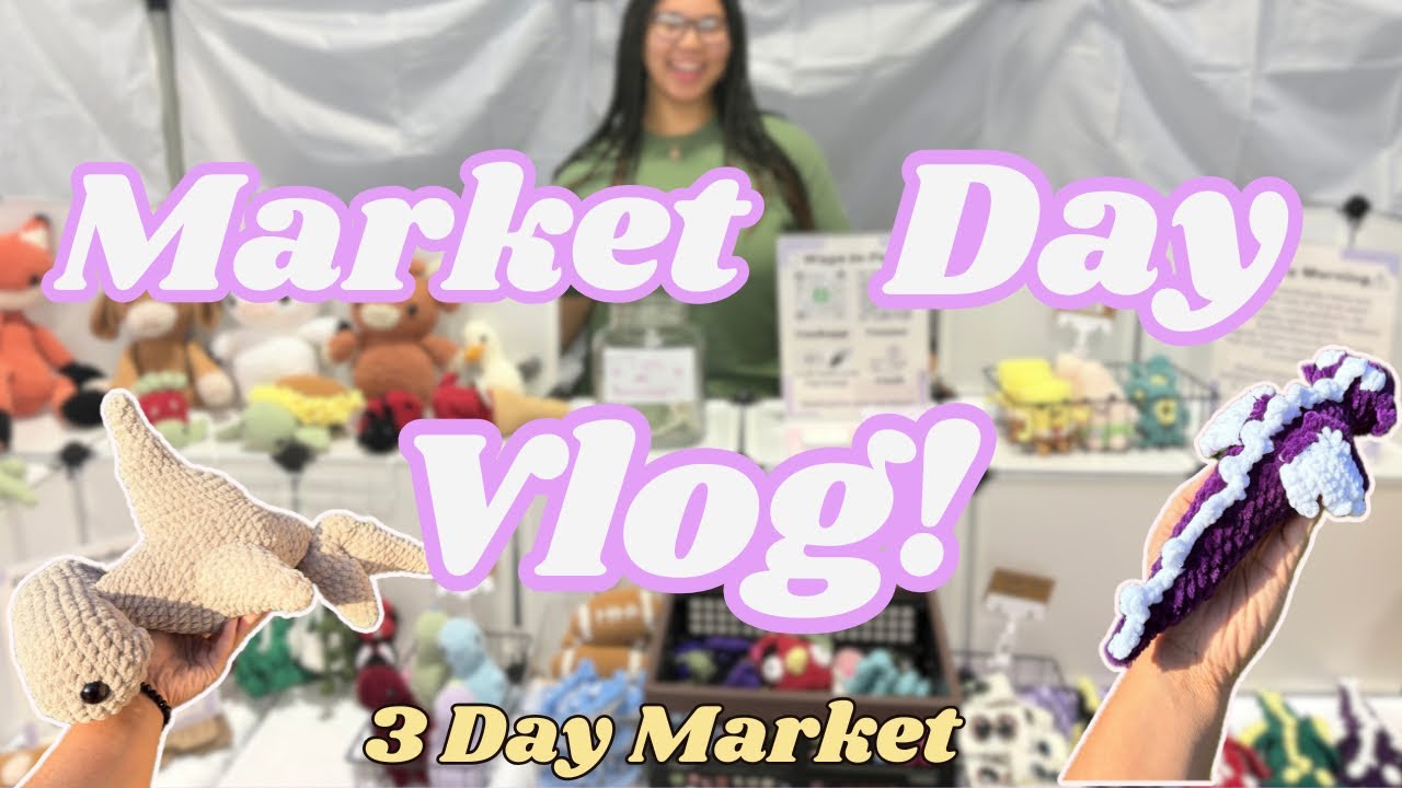 I MADE HOW MUCH IN 3 DAYS?! 🤩 | Crochet Market Vlog Ep.6