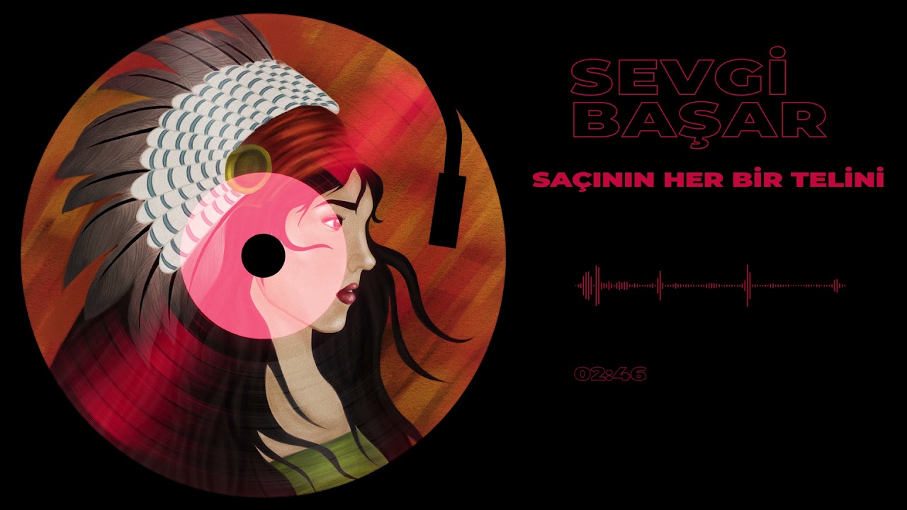 Sevgi Başar - Saçının Her Bir Telini (Official Audio)