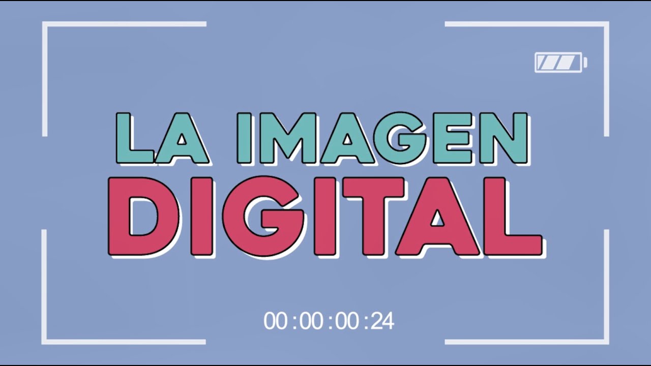 LA IMAGEN DIGITAL - Conceptos y caracter&iacute;sticas