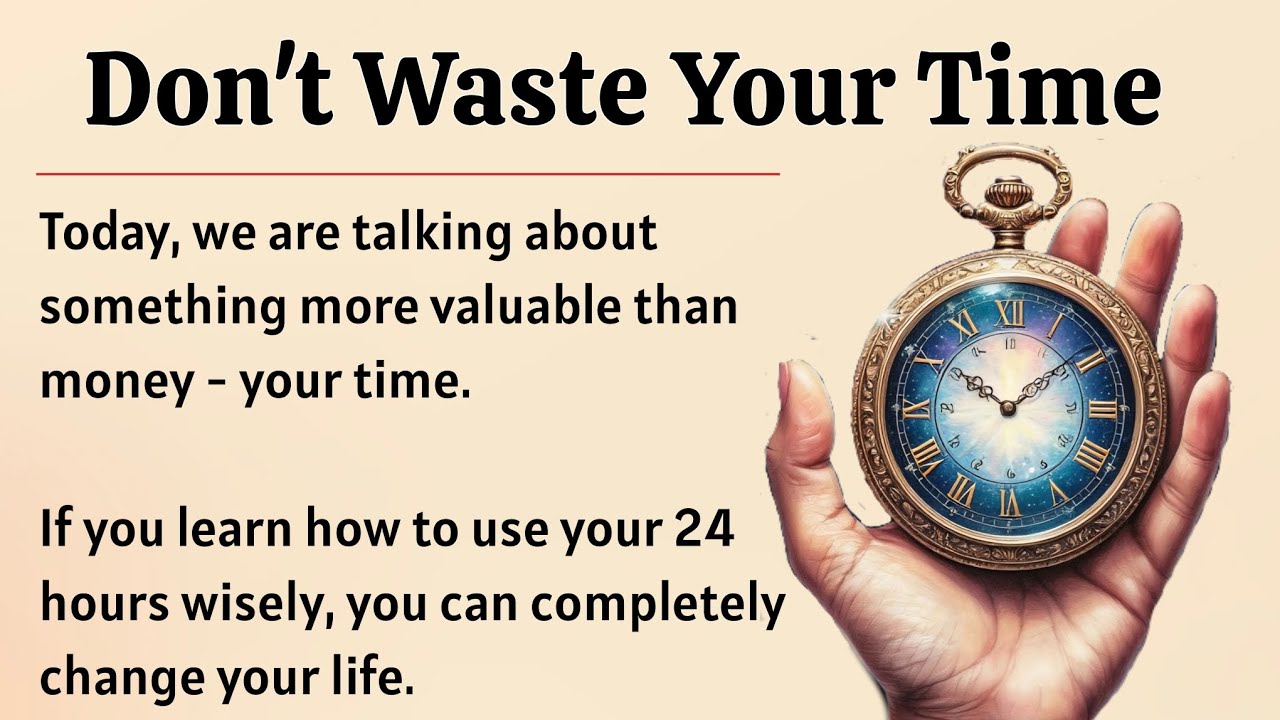 Don't Waste Your Time || Time Management Tips || Graded Reader || Improve Your English Daily ✅