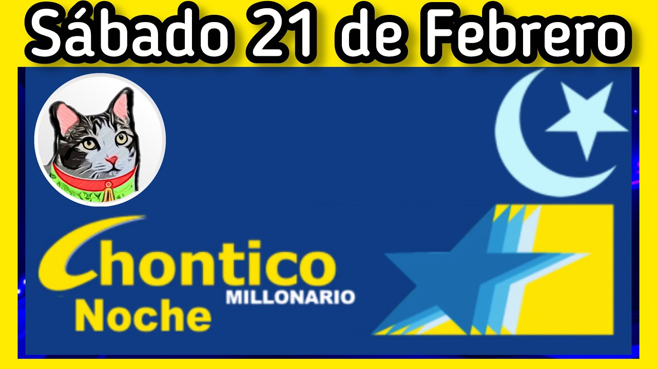 Resultado EL CHONTICO NOCHE Sabado 21 de Febrero de 2026