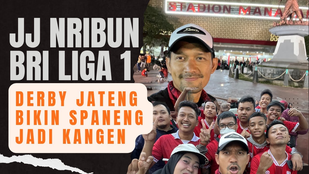 JJ NRIBUN BRI LIGA1 PERSIS VS PSIS DERBY JATENG BIKIN SPANENG JADI KANGEN!!!