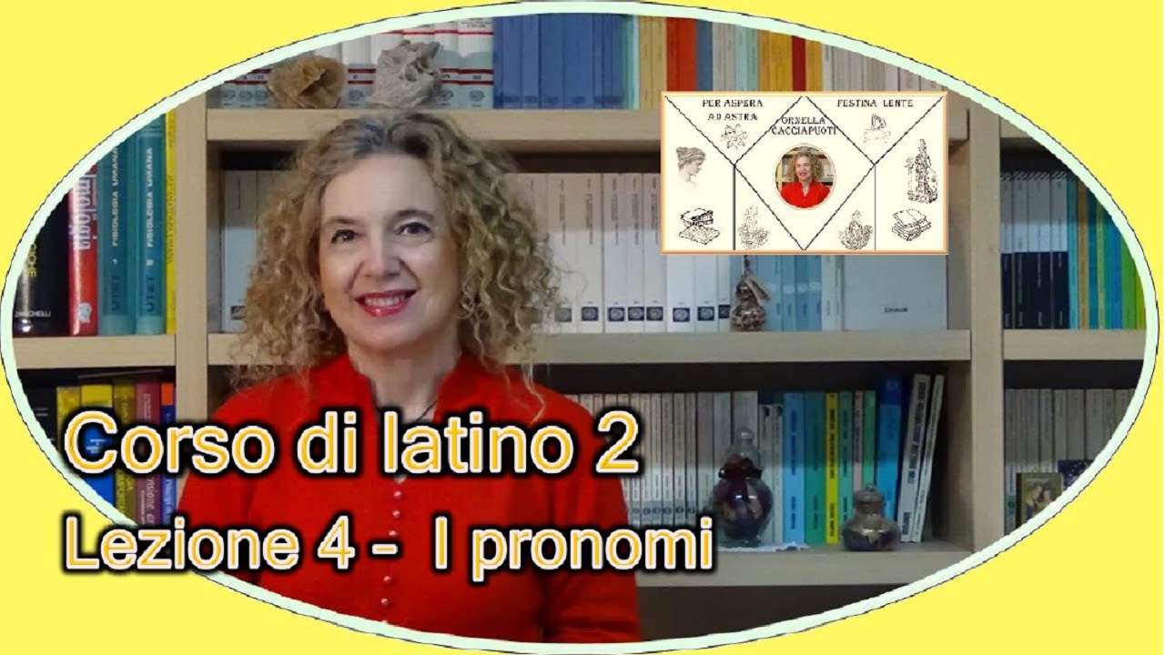Corso di latino 2 Lezione 4  – PRONOMI