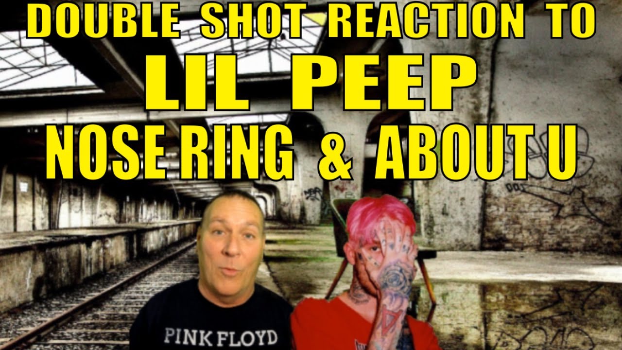 Lil Peep Reaction: Nose Ring and About U