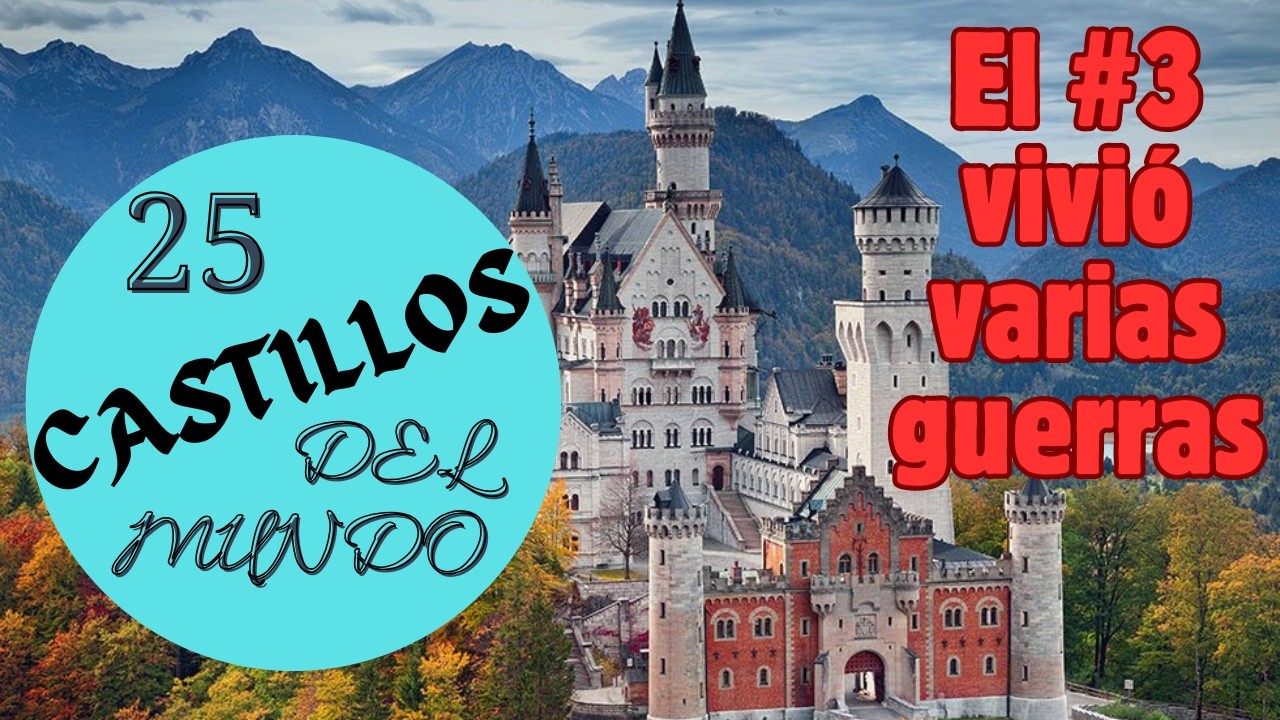 Ruta por los 25 Castillos más bellos del planeta: ¡Arquitectura de leyenda!
