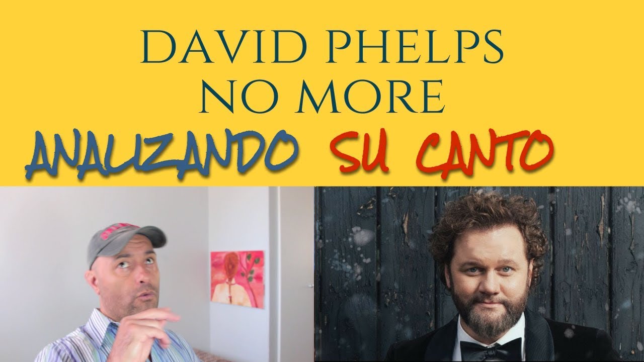 DAVID PHELPS  - NO MORE NIGHT - Analizando Su Canto En Vivo