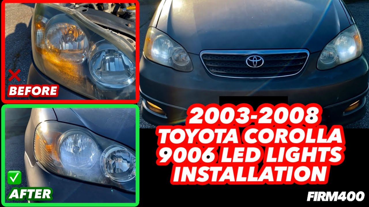 2003-2008 TOYOTA COROLLA 9006 LED LIGHTS HEADLIGHT BULBS INSTALLATION