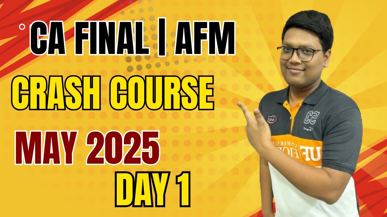 CA Final AFM | Crash Course | May 2025 | Day 1 | Part 1 Live at Home | CA Shubham Agrawal