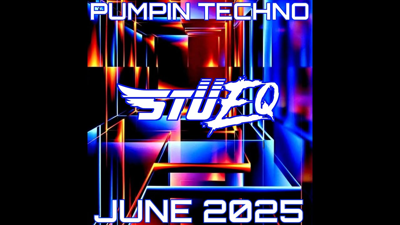 STUEQ - PUMPIN TECHNO MIX - JUNE 2025