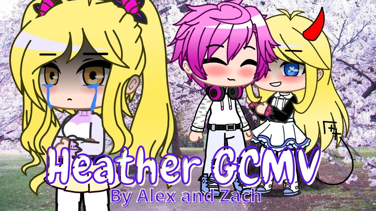 Heather GCMV || Alex & Zach || Gacha Club || The Squad || Like and Subscribe :3