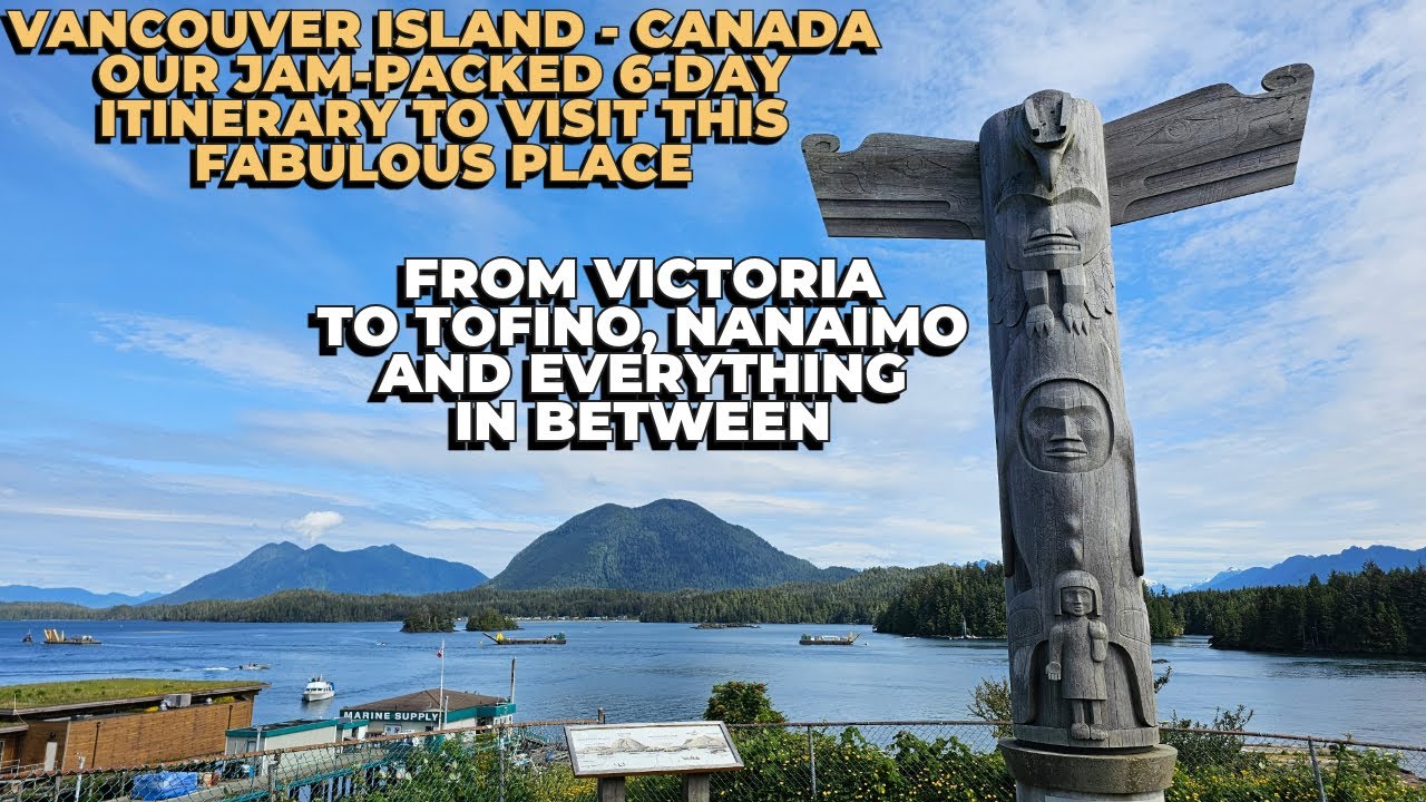 The Best Places to Visit on Vancouver Island  -  Our Jam-Packed 6 Days Itinerary 