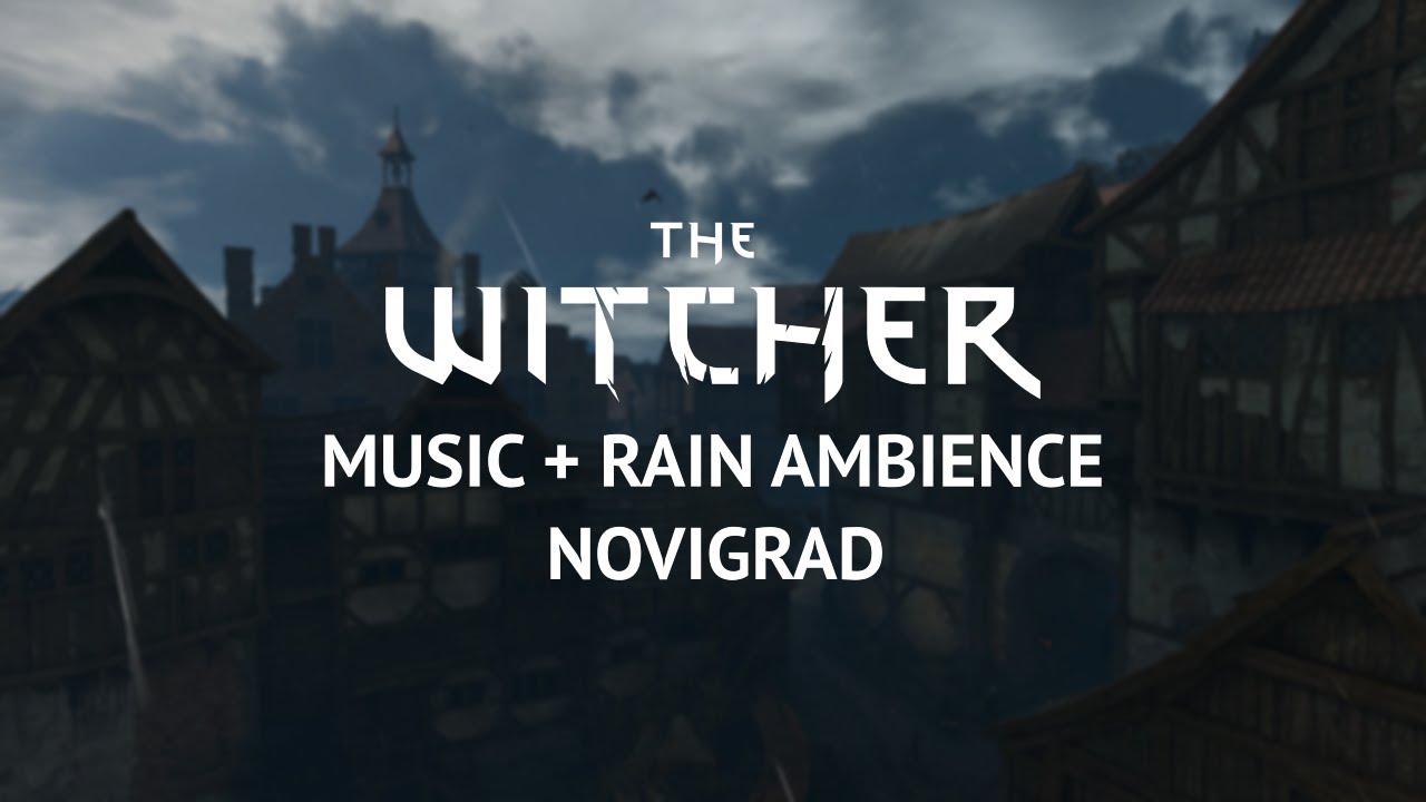 The Witcher 3 - Novigrad Music + Rain Ambience