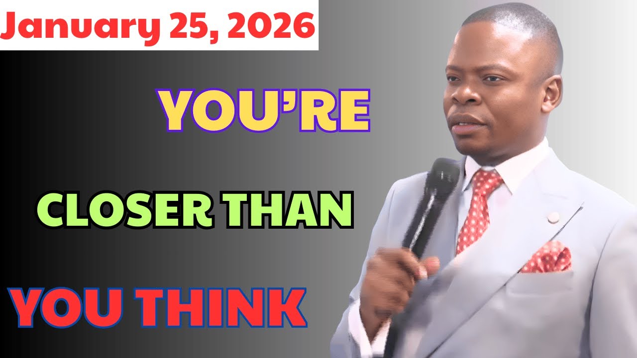 January 25 - YOU’RE CLOSER THAN YOU THINK| Prophet Shepherd Bushiri