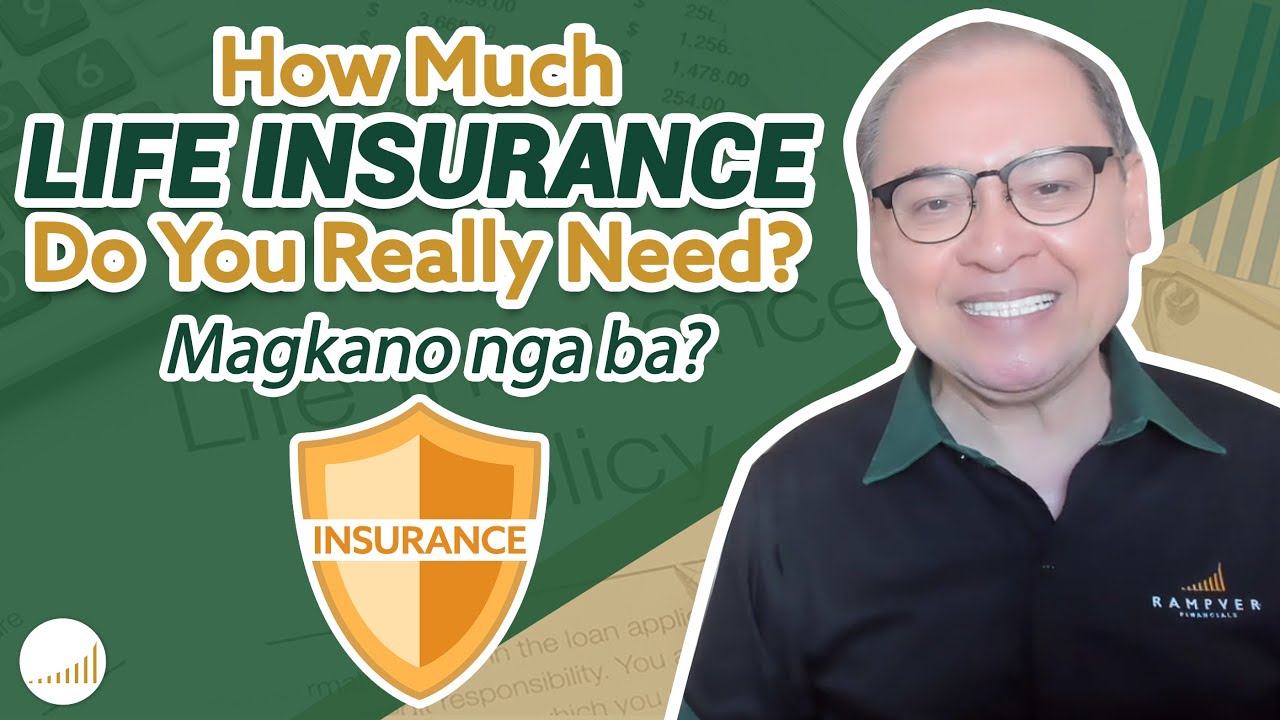HOW MUCH LIFE INSURANCE DO YOU REALLY NEED? Magkano nga ba? - Rex Mendoza