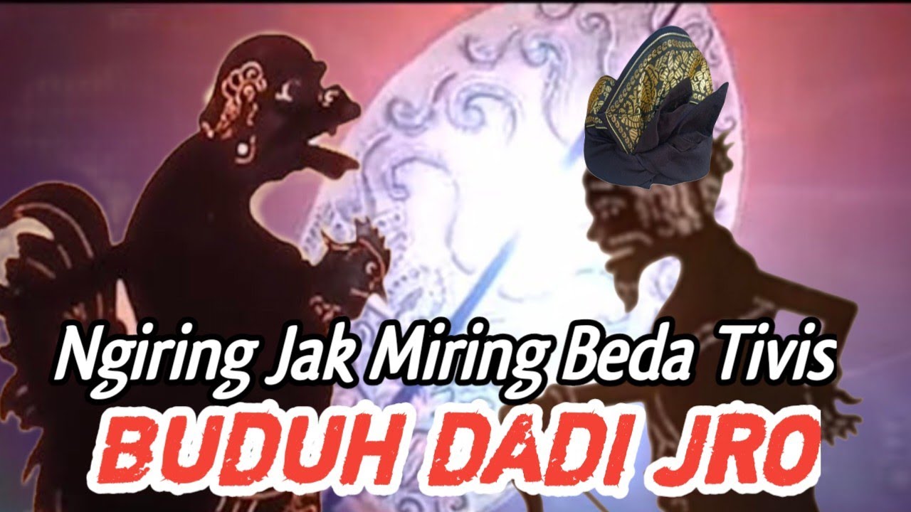 BUDUH DADI JRO, Ngiring Jak Miring Beda Tipis (Lontar Kusuma Dewa)