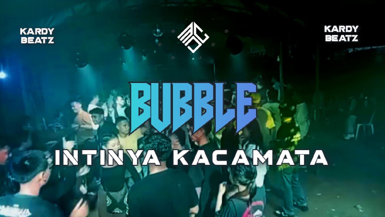 BUBBLE X INTINYA KACAMATA  - KARDY BEATZ REMIX 2026