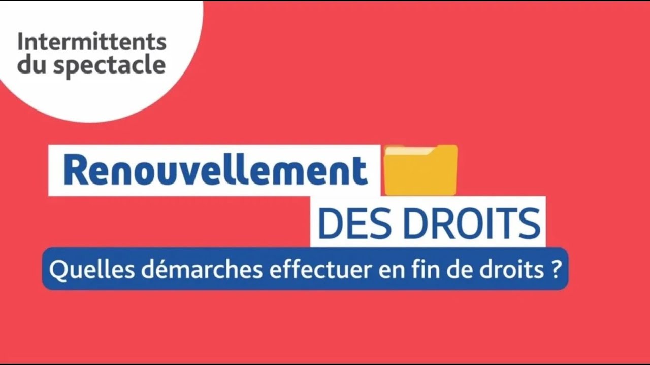Intermittents du spectacle - Renouvellement des droits
